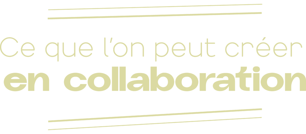 Ceux que l'on peut créer en collaborations